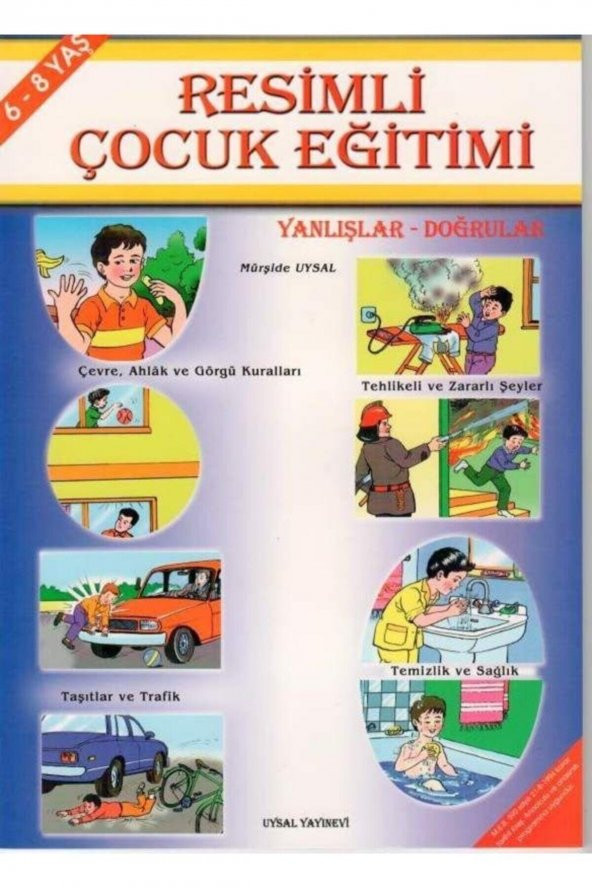 Resimli Çocuk Eğitimi - Yanlışlar Doğrular - Mürşide Uysal 9789752621589 ürün görseli 1