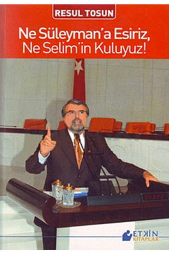 Ne Süleymana Esiriz, Ne Selimin Kuluyuz! ürün görseli 1