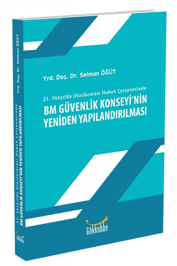 21. Yüzyılda Uluslararası Hukuk Çerçevesinde BM Güvenlik Konseyinin Yeniden Yapılandırılması ürün görseli 1