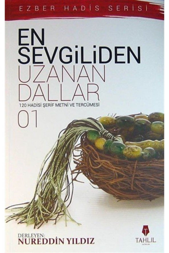En Sevgiliden Uzanan Dallar 1 120 Hadis- I Şerif Metni Ve Tercümesi ürün görseli 1