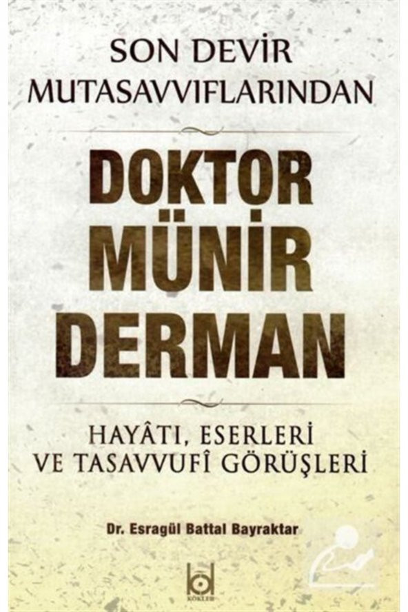Son Devir Mutasavvıflarından Doktor Münir Derman Hayatı, Eserleri Ve Tasavvufi Görüşleri ürün görseli 1