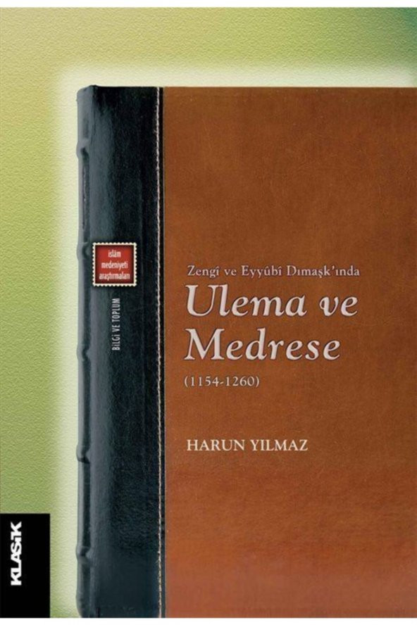 Zengi Ve Eyyubi Dımaşkında Ulema Ve Medrese (1154-1260) ürün görseli 1