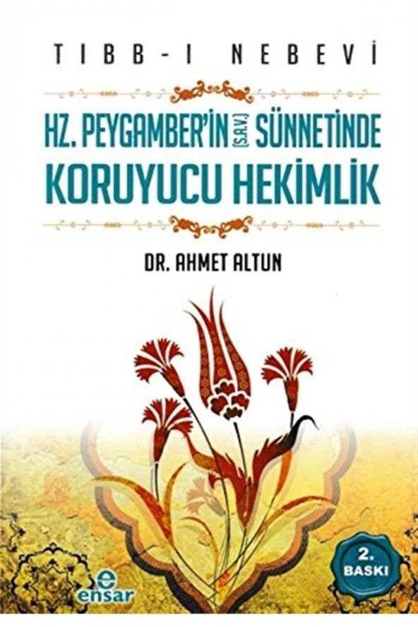Tıbb-ı Nebevi : Hz. Peygamberin (s.a.v.) Sünnetinde Koruyucu Hekimlik - Ahmet Altun 9786059519557 ürün görseli 1