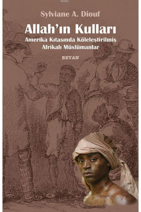 Allahın Kulları Amerika Kıtasında Köleleştirilmiş Afrikalı Müslümanlar ürün görseli 1