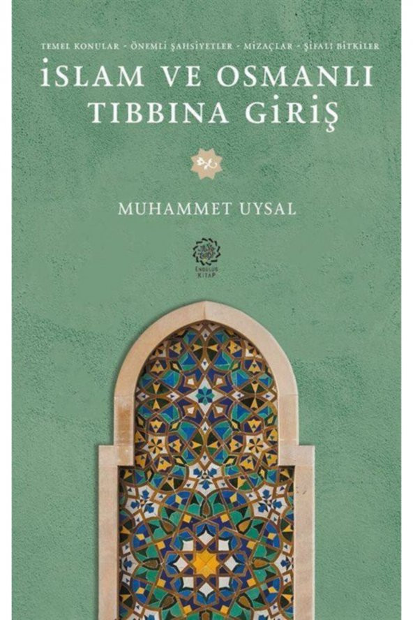 Islam Ve Osmanlı Tıbbına Giriş & Temel Konular - Önemli - Şahsiyetler- Mizaçlar - Şifalı Bitkiler ürün görseli 1