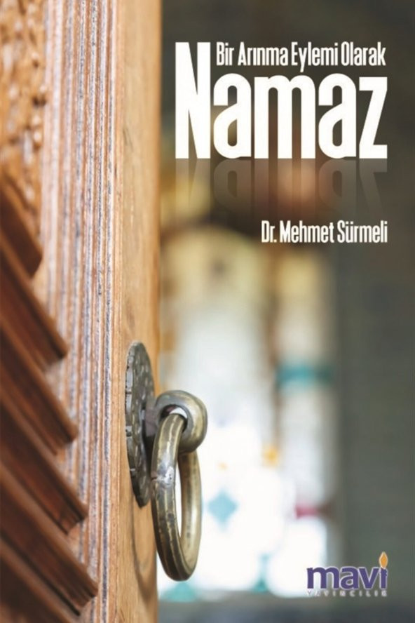 Bir Arınma Eylemi Olarak Namaz - Mehmet Sürmeli 9786059899048 ürün görseli 1