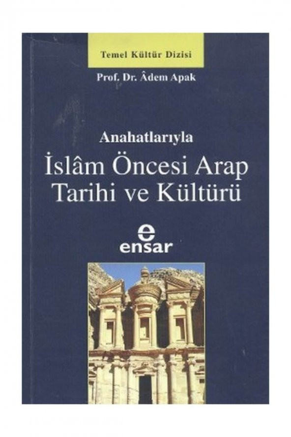 Anahatlarıyla Islam Öncesi Arap Tarihi Ve Kültürü Adem Apak - Adem Apak ürün görseli 1