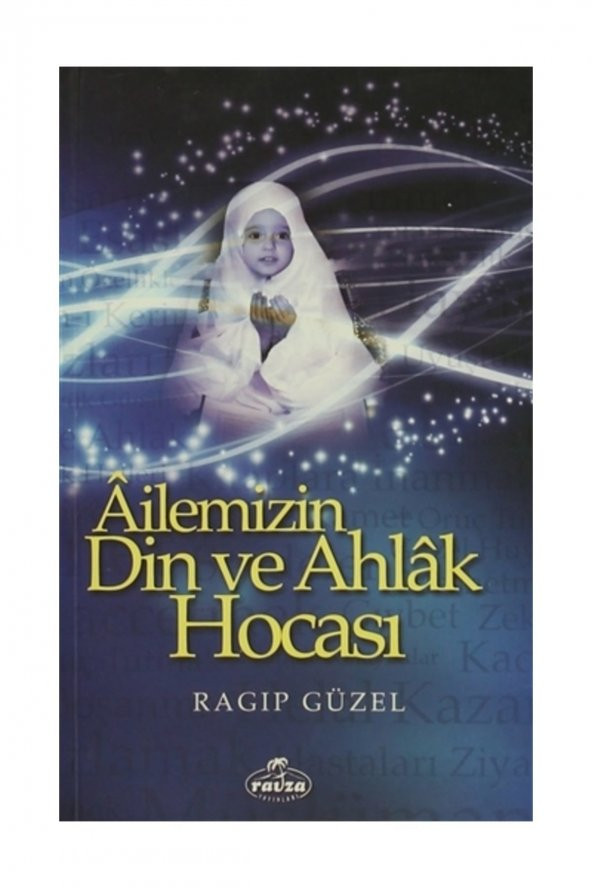 Ailemizin Din ve Ahlak Hocası - Ragıp Güzel ürün görseli 1