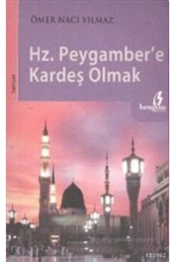 Hz. Peygamber’e Kardeş Olmak - Ömer Naci Yılmaz 9786353223600 ürün görseli 1