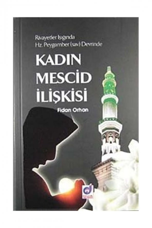 Kadın Mescid Ilişkisi Hz. Peygamber (sav)devrinde Rivayetler Işığında ürün görseli 1
