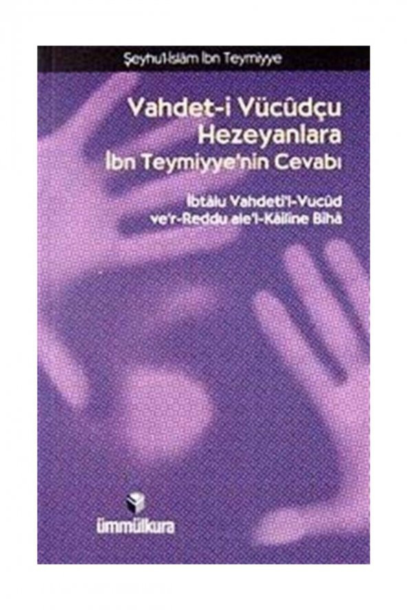 Vahdet-i Vücudçu Hezeyanlara İbn Teymiyyenin Cevabı ürün görseli 1