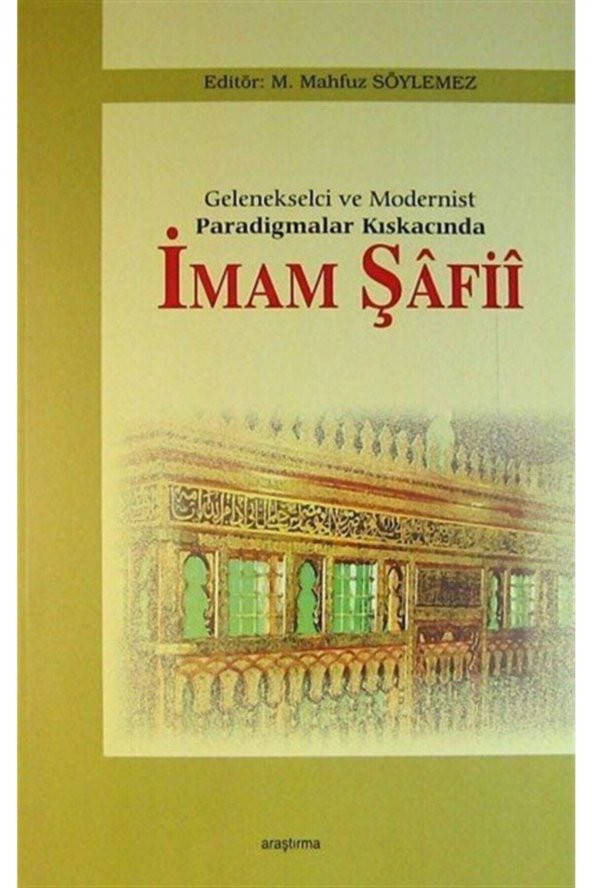 Gelenekselci Ve Modernist Paradigmalar Kıskacında Imam Şafii ürün görseli 1