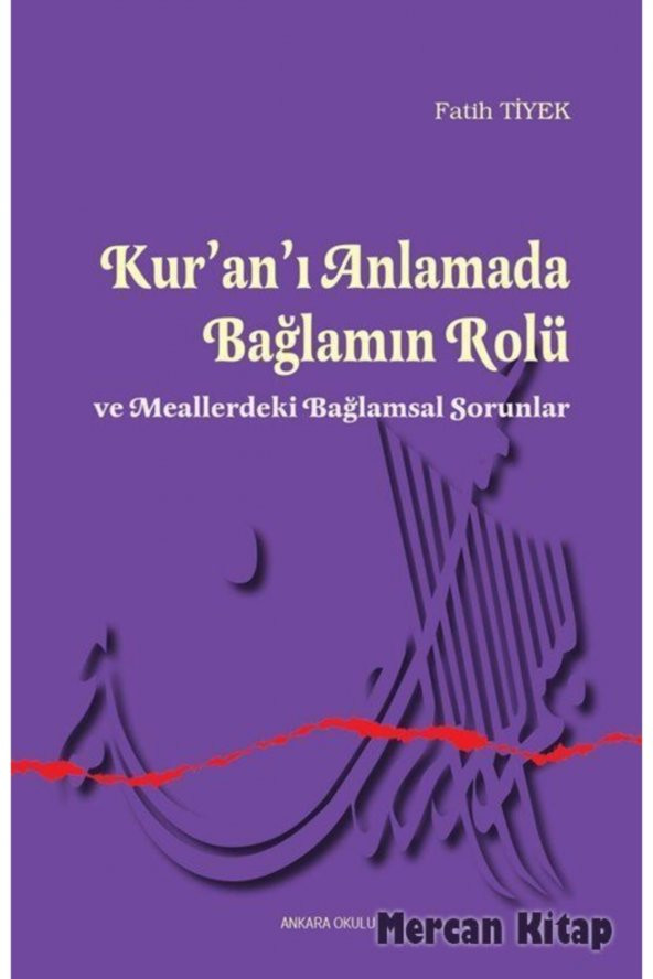 Kuanı Anlamada Bağlamın Rolü Ve Meallerdeki Bağlamsal Sorunlar ürün görseli 1