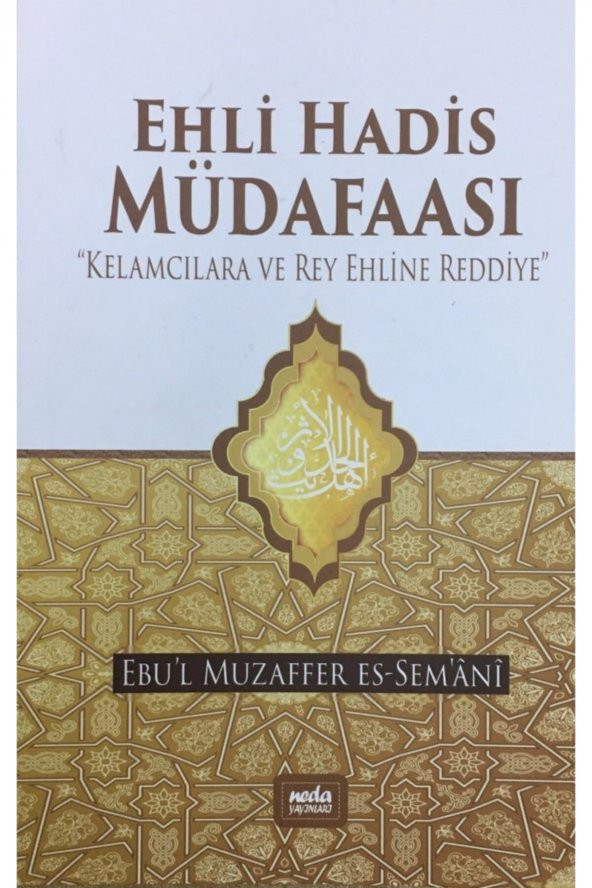 Ehli Hadis Müdafaası, Kelamcılara Ve Rey Ehline Reddiye, Ebul Muzaffer Es-semani, Neda Yay ürün görseli 1
