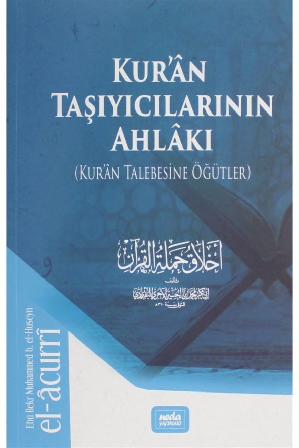 Kuran Taşıyıcılarının Ahlakı Ebu Bekir El-acurri 9786058001480 ürün görseli 1