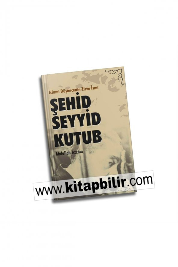 Islami Düşüncenin Zirve Ismi Şehid Seyyid Kutub ürün görseli 1