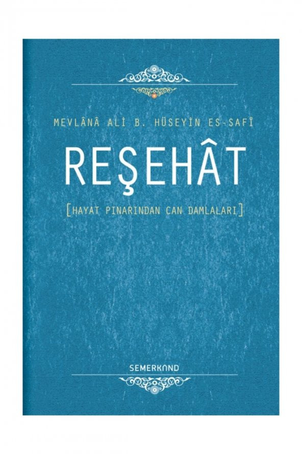 Reşehat - Mevlânâ Ali B. Hüseyin Es-safî - Mevlana Ali B. Hüseyin es-Safi ürün görseli 1