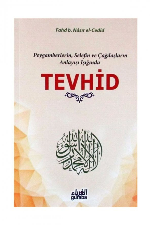 Peygamberlerin, Selefin Ve Çağdaşların Anlayışı Işığında Tevhid ürün görseli 1
