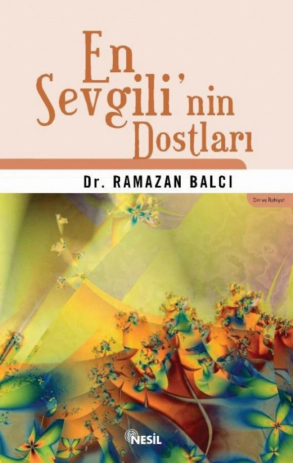 En Sevgilinin Dostları, Dr. Ramazan Balcı, Nesil Yayınları ürün görseli 1