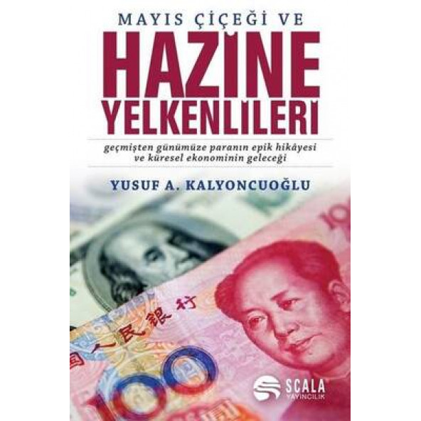 Mayıs Çiçeği ve Hazine Yelkenlileri -Geçmişten Günümüze Paranın Epik Hikayesi ve Küresel Ekonominin Geleceği ürün görseli 1