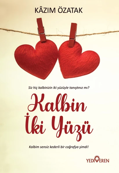 Kalbin İki Yüzü - Kazım Özatak - Yediveren Yayınları ürün görseli 1