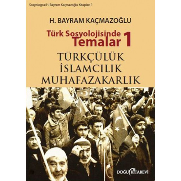 Türk Sosyolojisinde Temalar 1 H.Bayram KAÇMAZOĞLU ürün görseli 1