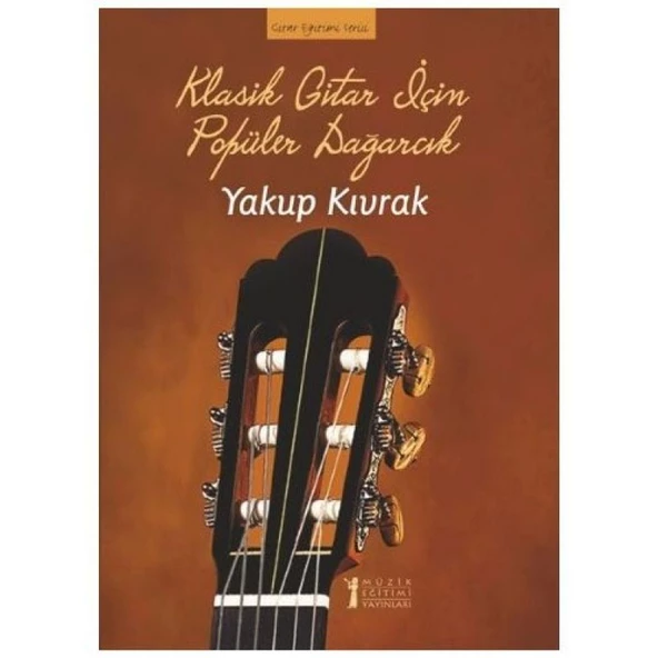 Müzik Eğitimi Yayınları Klasik Gitar İçin Popüler Dağarcık Yakup Kıvrak ürün görseli 1