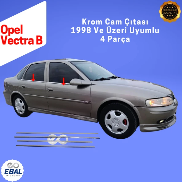 Opel Vectra B Krom Cam Çıtası 4 Parça 1998 ve Üzeri P.ÇELİK ürün görseli 1