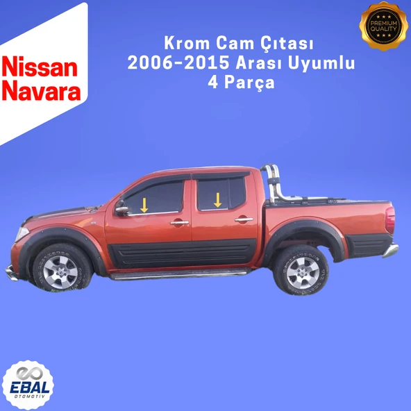 Nissan Navara Krom Cam Çıtası 4 Parça (2006–2015) Uyumlu Paslanmaz Çelik ürün görseli 1