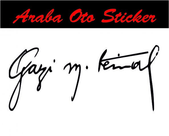 Gazi M.Kemal Atatürk İmza Sticker Oto Araba Sticker ürün görseli 1