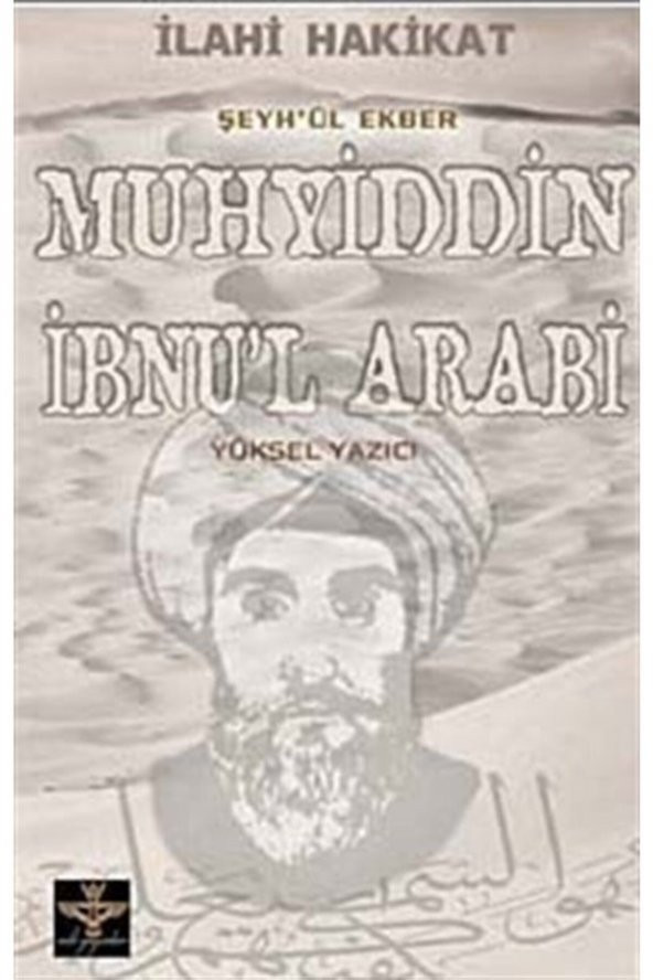 Ilahi Hakikat Şeyhül Ekber Muhyiddin Ibnul Arabi ürün görseli 1
