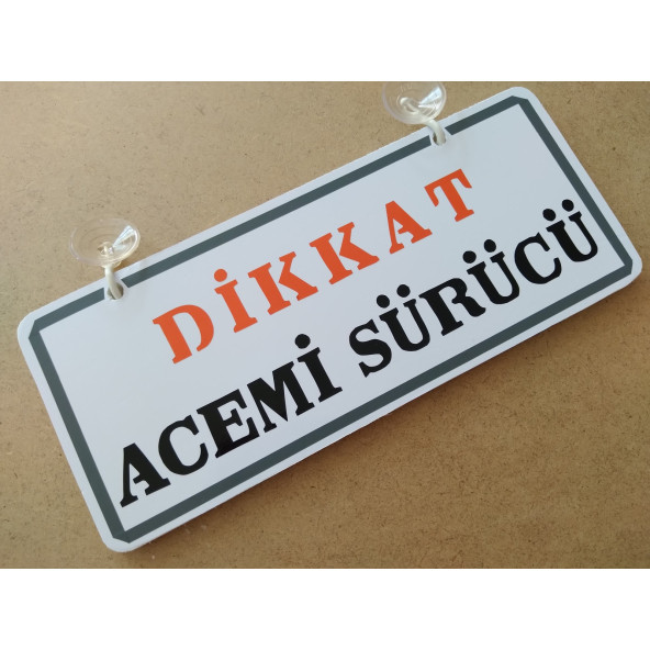 Dekor Plaka Beyaz - DİKKAT ACEMİ SÜRÜCÜ (26X11CM) Vantuzlu Dekor Levha, Dekor Plaka ürün görseli 1