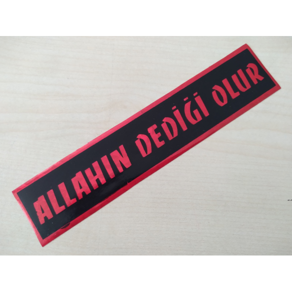 ALLAHIN DEDİĞİ OLUR STİCKER 17,5x3,5cm KIRMIZI ALLAHIN DEDİĞİ OLUR YAZISI ETİKETİ ÇIKARTMASI ürün görseli 1
