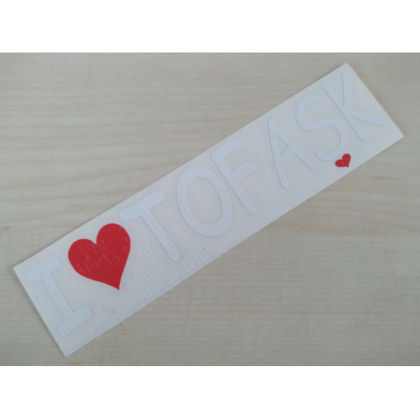 I LOVE TOFAŞK STİCKER (BEYAZ) 16,5x3cm - TOFAŞ YAZISI - TOFAŞK ETİKETİ - TOFAŞK ÇIKARTMASI ürün görseli 1