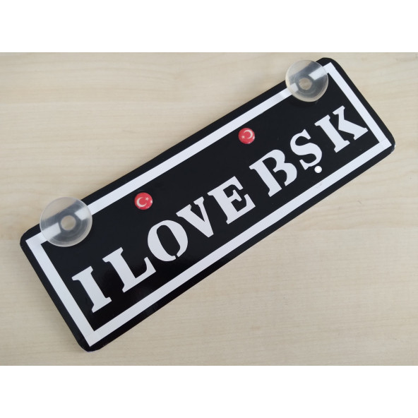 SİYAH BEYAZ DEKOR PLAKA - I LOVE BŞK (22x7,5cm) vantuzlu Pleksi Dekor Levha,Dekor Plaka ürün görseli 1
