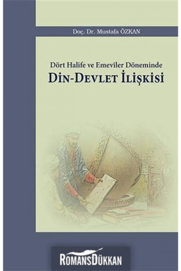 Dört Halife Ve Emeviler Döneminde Din - Devlet Ilişkisi ürün görseli 1