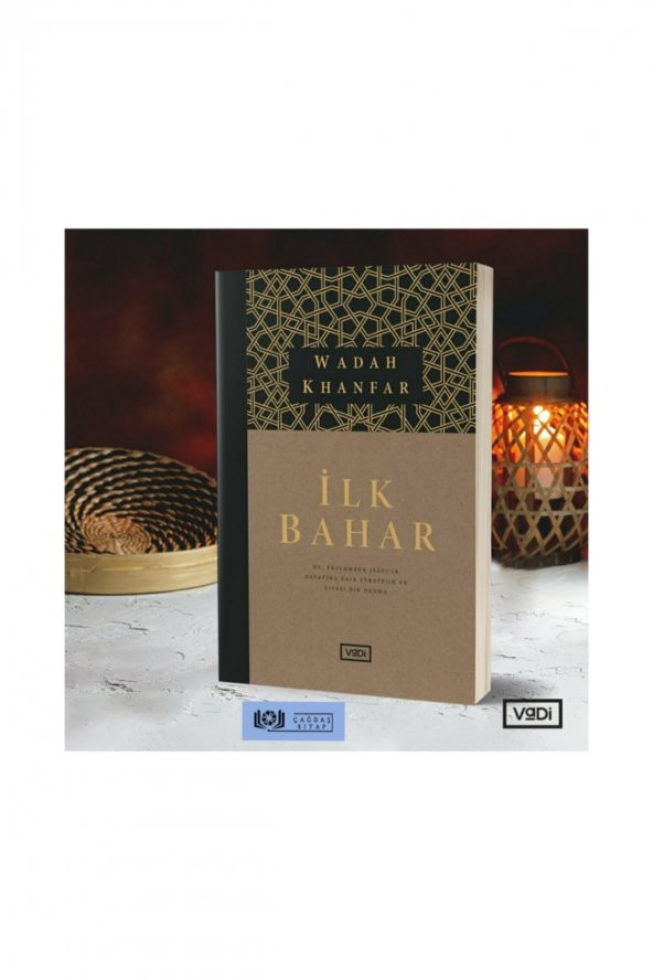 Ilk Bahar & Hz. Peygamber (SAV)in Hayatına Dair Stratejik Ve Siyasi Bir Okuma ürün görseli 1