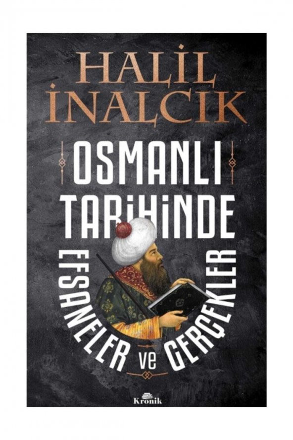 Osmanlı Tarihinde Efsaneler ve Gerçekler Halil İnalcık ürün görseli 1