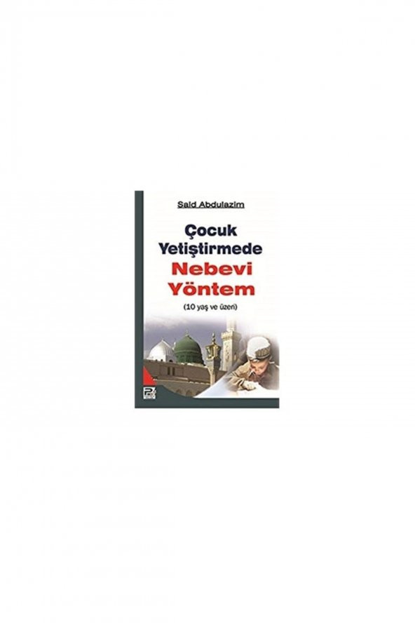 Çocuk Yetiştirmede Nebevi Yöntem (10 Yaş Ve Üzeri) - Said Abdulazim 9789759066321 ürün görseli 1