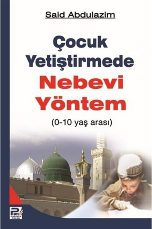 Çocuk Yetiştirmede Nebevi Yöntem - Said Abdulazim 9786054492466 ürün görseli 1