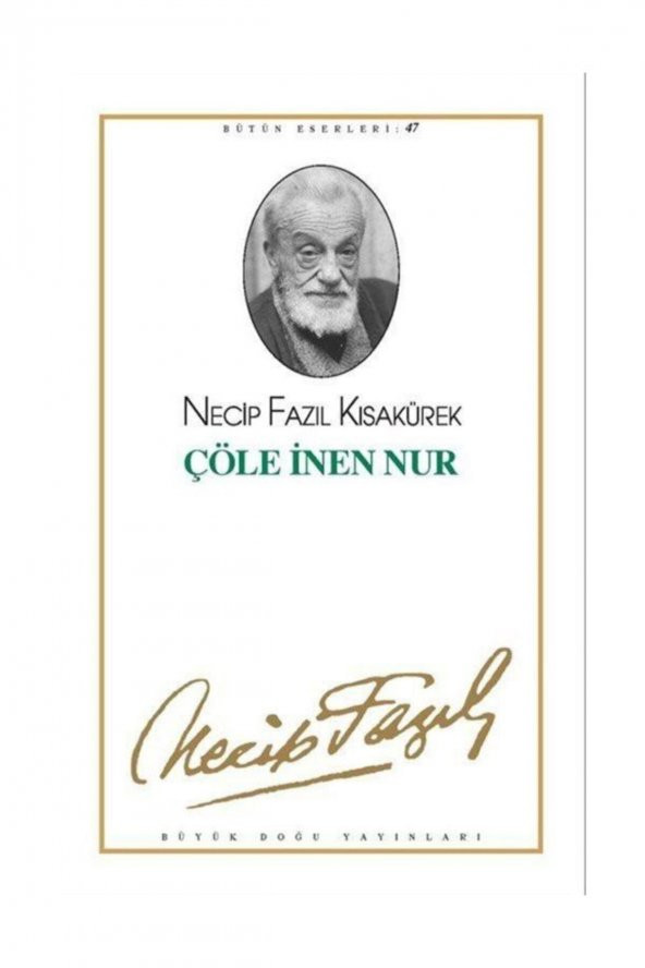 Çöle İnen Nur : 39 - Necip Fazıl Bütün Eserleri - Necip Fazıl Kısakürek 9789758180035 ürün görseli 1