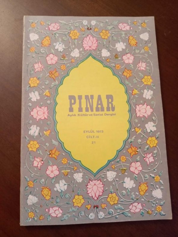 PINAR  Aylık Kültür ve Sanat Dergisi * EYLÜL  1973  Cilt: II  Sayı: 21 ürün görseli 1