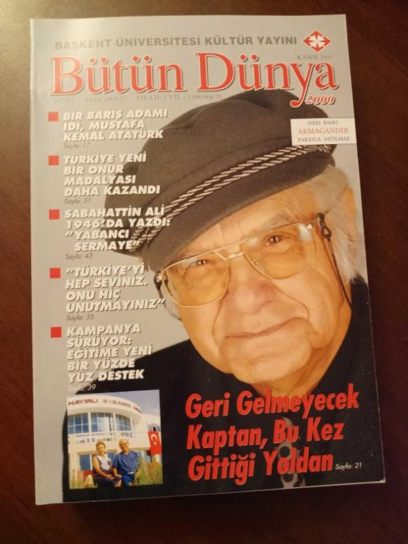 BÜTÜN DÜNYA Sayı: 2005/11 *  KASIM  2005  /   ATTİLA İLHAN  '' GERİ GELMEYECEK KAPTAN, BU KEZ GİTTİĞİ YOLDAN  '' *    SABAHATTİN ALİ 1946'DA YAZDI ürün görseli 1