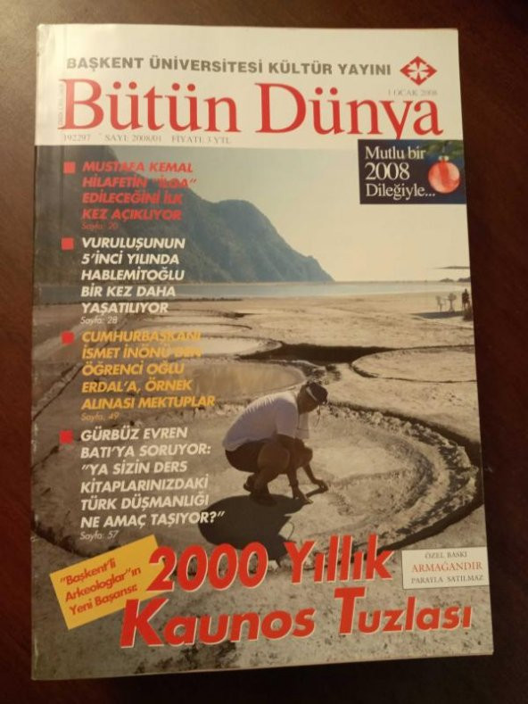 BÜTÜN DÜNYA Sayı: 2008/01 *  OCAK 2008  / 2000 YILLIK KAUNOS  TUZLASI * MUSTAFA KEMAL HİLAFETİN '' İLGA '' EDİLECEĞİNİ İLK KEZ ürün görseli 1