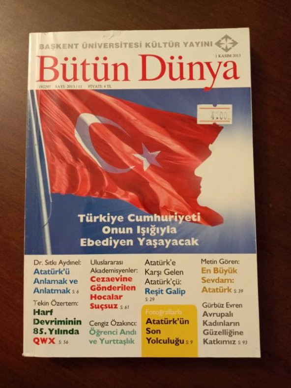 BÜTÜN DÜNYA Sayı: 2013/11 * KASIM 2013 / ATATÜRK'E KARŞI GELEN ATATÜRK'ÇÜ; REŞİT GALİP  * FOTOĞRAFLARLA ATATÜRK'ÜN SON YOLCULUĞU ürün görseli 1