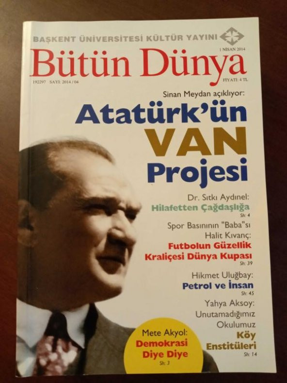 BÜTÜN DÜNYA Sayı: 2014/04 *   NİSAN   2014 /  Sinan Meydan açıklıyor: ATATÜRK'ÜN VAN PROJESİ * UNUTAMADIĞIMIZ OKULUMUZ  KÖY ENSTİTÜLERİ ürün görseli 1