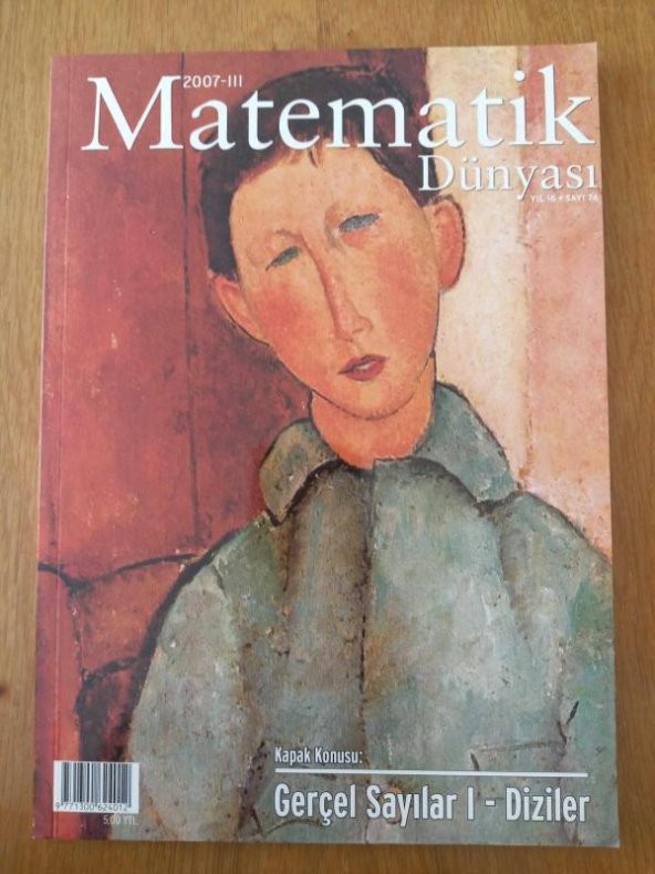 MATEMATİK DÜNYASI  * 2007- III  * Yıl: 16 * Sayı:74 /  GERÇEL SAYILAR I: DİZİLER  *  BİLKENT, OCAK 2006  - SORU VE YANITLARI * ZEKA SORULARI ürün görseli 1