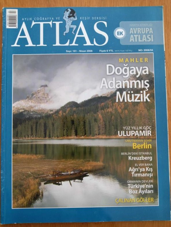 ATLAS  Aylık Coğrafya ve Keşif Dergisi  Nisan  2008 * Sayı:  181  /  MAHLER Doğaya Adanmış Müzik * Yüz Yıllık Göç ULUPAMİR * ÇALINAN GÖLLER ürün görseli 1