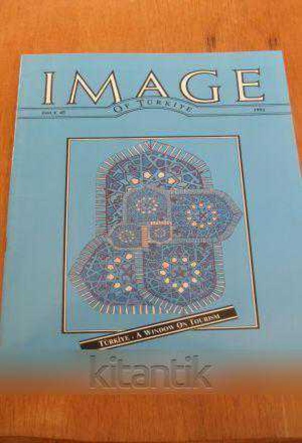 IMAGE  OF TÜRKİYE  * ISSUE  45 *  1991  /  TÜRKİYE - A WINDOW ON TOURISM ürün görseli 1