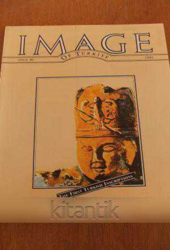 IMAGE  OF TÜRKİYE  * ISSUE  40 *  1991  /   THE FIRST TURKISH INSCRIPTIONS ürün görseli 1